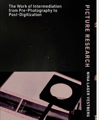 خرید و دانلود نسخه کامل کتاب Picture Research: The Work of Intermediation from Pre-Photography to Post-Digitization