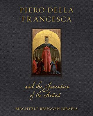 خرید و دانلود نسخه کامل کتاب Piero della Francesca and the Invention of the Artist: (Renaissance Lives) – Original PDF