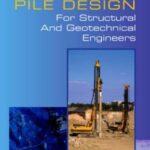 خرید و دانلود نسخه کامل کتاب Pile Design for Structural and Geotechnical Engineers