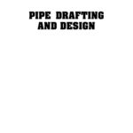 خرید و دانلود نسخه کامل کتاب Pipe Drafting and Design