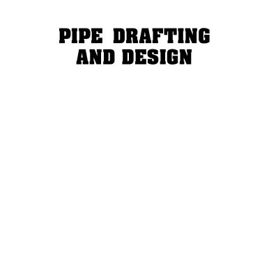 خرید و دانلود نسخه کامل کتاب Pipe Drafting and Design