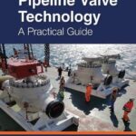 خرید و دانلود نسخه کامل کتاب Pipeline Valve Technology: A Practical Guide