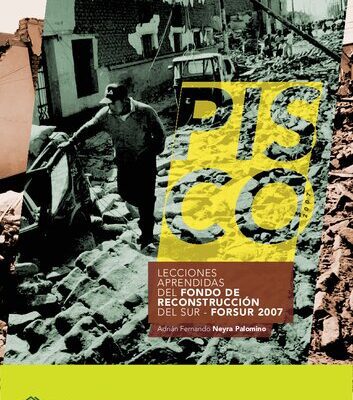 خرید و دانلود نسخه کامل کتاب Pisco (Ica). Lecciones aprendidas del Fondo de Reconstrucción del Sur (FORSUR) 2007