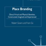 خرید و دانلود نسخه کامل کتاب Place Branding: Glocal, Virtual and Physical Identities, Constructed, Imagined and Experienced