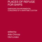 خرید و دانلود نسخه کامل کتاب Places of Refuge for Ships: Emerging Environmental Concerns of a Maritime Custom