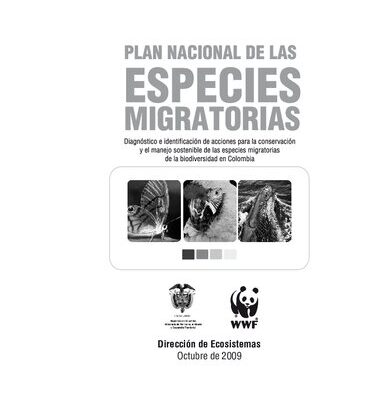 خرید و دانلود نسخه کامل کتاب Plan Nacional de las especies migratorias: Diagnóstico e identificación de acciones para la conservación y el manejo sostenible de las especies migratorias de la biodiversidad en Colombia