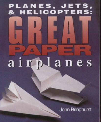خرید و دانلود نسخه کامل کتاب Planes, Jets & Helicopters: Great Paper Airplanes_68fa32d2d4a13.jpeg خرید و دانلود نسخه کامل کتاب Planes, Jets & Helicopters: Great Paper Airplanes