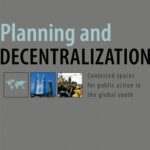 خرید و دانلود نسخه کامل کتاب Planning and Decentralization: Contested Space for Public Action in the Global South