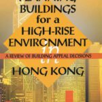 خرید و دانلود نسخه کامل کتاب Planning Buildings for a High-Rise Environment in Hong Kong: A Review of Building Appeal Decisions