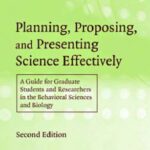 خرید و دانلود نسخه کامل کتاب Planning, Proposing and Presenting Science Effectively: A Guide for Graduate Students and Researchers in the Behavioral Sciences and Biology
