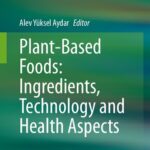 خرید و دانلود نسخه کامل کتاب Plant-Based Foods: Ingredients, Technology and Health Aspects