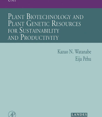 خرید و دانلود نسخه کامل کتاب Plant Biotechnology and Plant Genetic Resources for Sustainability and Productivity (Biotechnology Intelligence Unit)