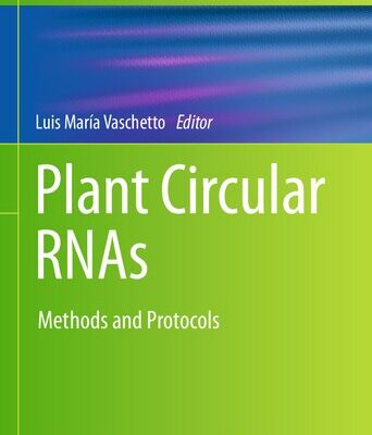 خرید و دانلود نسخه کامل کتاب Plant Circular RNAs: Methods and Protocols