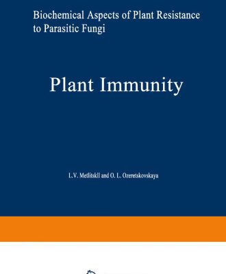 خرید و دانلود نسخه کامل کتاب Plant Immunity: Biochemical Aspects of Plant Resistance to Parasitic Fungi