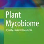 خرید و دانلود نسخه کامل کتاب Plant Mycobiome: Diversity, Interactions and Uses