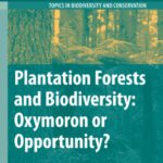 خرید و دانلود نسخه کامل کتاب Plantation Forests and Biodiversity: Oxymoron or Opportunity?