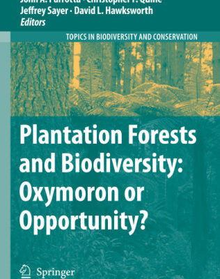 خرید و دانلود نسخه کامل کتاب Plantation Forests and Biodiversity: Oxymoron or Opportunity?