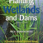 خرید و دانلود نسخه کامل کتاب Planting Wetlands and Dams: A Practical Guide to Wetland Design, Construction and Propagation, Second Edition