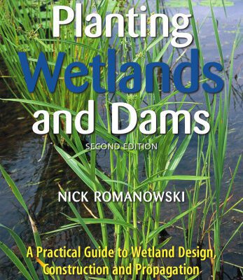 خرید و دانلود نسخه کامل کتاب Planting Wetlands and Dams: A Practical Guide to Wetland Design, Construction and Propagation, Second Edition