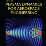 خرید و دانلود نسخه کامل کتاب Plasma Dynamics for Aerospace Engineering