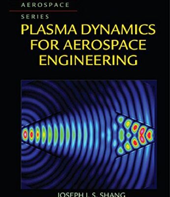 خرید و دانلود نسخه کامل کتاب Plasma Dynamics for Aerospace Engineering