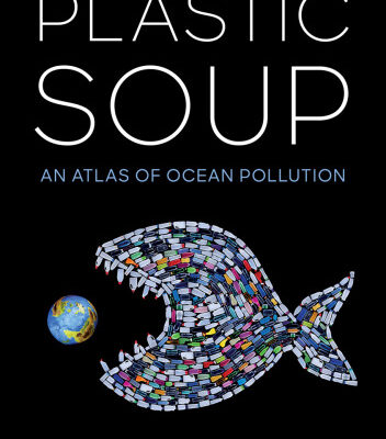 خرید و دانلود نسخه کامل کتاب Plastic Soup: An Atlas of Ocean Pollution