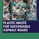 خرید و دانلود نسخه کامل کتاب Plastic Waste for Sustainable Asphalt Roads