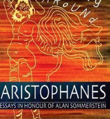 خرید و دانلود نسخه کامل کتاب Playing Around Aristophanes: Essays in Celebration of the Completion of the Edition of the Comedies of Aristophanes by Alan Sommerstein