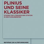 خرید و دانلود نسخه کامل کتاب Plinius und seine Klassiker: Studien zur literarischen Zitation in den Pliniusbriefen