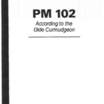 خرید و دانلود نسخه کامل کتاب PM 102 According to the Olde Curmudgeon: An Introduction to the Basic Concepts of Modern Project Management