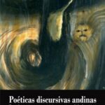 خرید و دانلود نسخه کامل کتاب Poéticas discursivas andinas: desplazamiento, escisión y racionalidad mítica. Una introducción a la narrativa de Macedonio Villafán