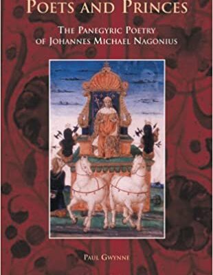 خرید و دانلود نسخه کامل کتاب Poets and Princes : The Panegyric Poetry of јohannes Michael Nagonius