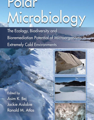 خرید و دانلود نسخه کامل کتاب Polar Microbiology: The Ecology, Biodiversity and Bioremediation Potential of Microorganisms in Extremely Cold Environments