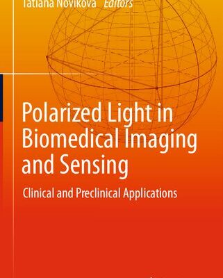 خرید و دانلود نسخه کامل کتاب Polarized Light in Biomedical Imaging and Sensing: Clinical and Preclinical Applications