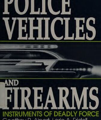 خرید و دانلود نسخه کامل کتاب Police Vehicles and Firearms: Instruments of Deadly Force