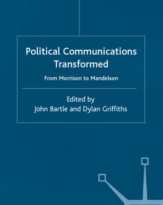 خرید و دانلود نسخه کامل کتاب Political Communications Transformed: From Morrison to Mandelson