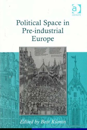 خرید و دانلود نسخه کامل کتاب Political Space in Pre-industrial Europe_68eeca772b58e.jpeg خرید و دانلود نسخه کامل کتاب Political Space in Pre-industrial Europe