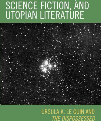 خرید و دانلود نسخه کامل کتاب Political Theory, Science Fiction, and Utopian Literature: Ursula K. Le Guin and The Dispossessed