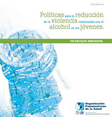 خرید و دانلود نسخه کامل کتاب Politicas para la reduccion de la violencia relacionada con el alcohol en los jovenes polices for The Reduction of alcohol-related Violence That affects Young People: Un enfoque ambiental an Environmental Approach