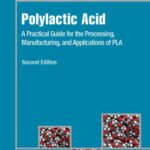 خرید و دانلود نسخه کامل کتاب Polylactic Acid: A Practical Guide for the Processing, Manufacturing, and Applications of PLA
