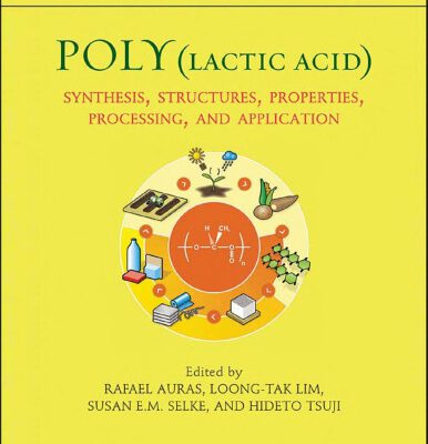 خرید و دانلود نسخه کامل کتاب Poly(lactic acid): Synthesis, Structures, Properties, Processing, and Applications (Wiley Series on Polymer Engineering and Technology)