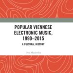 خرید و دانلود نسخه کامل کتاب Popular Viennese Electronic Music, 1990-2015: A Cultural History