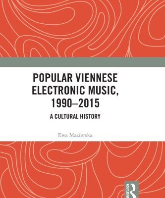 خرید و دانلود نسخه کامل کتاب Popular Viennese Electronic Music, 1990-2015: A Cultural History