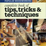 خرید و دانلود نسخه کامل کتاب Popular Woodworking – Complete Book of Tips, Tricks & Techniques