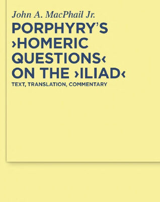 خرید و دانلود نسخه کامل کتاب Porphyry’s ‘Homeric Questions’ on the ‘Iliad’: Text, Translation, Commentary