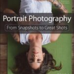 خرید و دانلود نسخه کامل کتاب Portrait Photography: From Snapshots to Great Shots