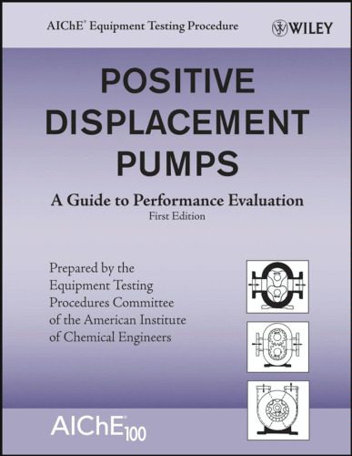 خرید و دانلود نسخه کامل کتاب Positive Displacement Pumps: A Guide to Performance Evaluation (AIChE Equipment Testing Procedure)_68f317867e4a3.jpeg خرید و دانلود نسخه کامل کتاب Positive Displacement Pumps: A Guide to Performance Evaluation (AIChE Equipment Testing Procedure)