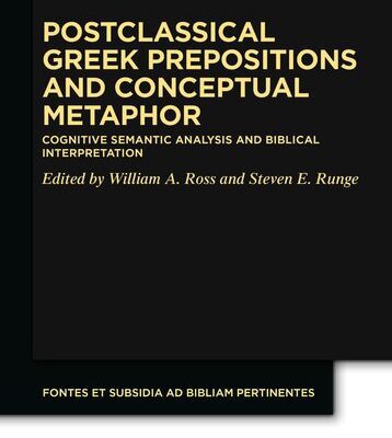خرید و دانلود نسخه کامل کتاب Postclassical Greek Prepositions and Conceptual Metaphor: Cognitive Semantic Analysis and Biblical Interpretation