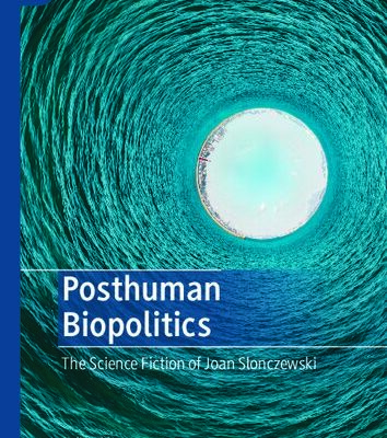 خرید و دانلود نسخه کامل کتاب Posthuman Biopolitics: The Science Fiction Of Joan Slonczewski
