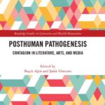 خرید و دانلود نسخه کامل کتاب Posthuman Pathogenesis: Contagion in Literature, Arts, and Media